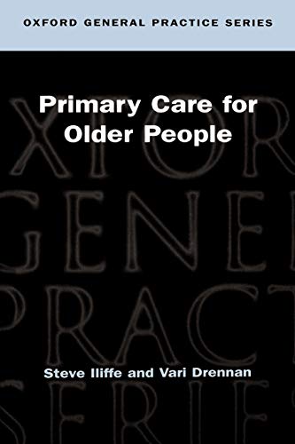 Primary Care for Older People (Oxford General Practice Series, Band 43)