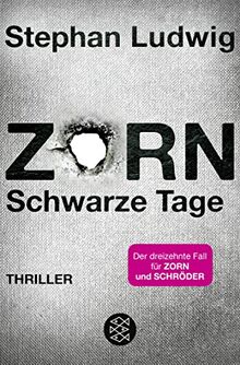 Zorn – Schwarze Tage: Thriller | »Ein neuer ›Zorn‹ ist ein absolutes Highlight im Bücherjahr.« literaturmarkt.info