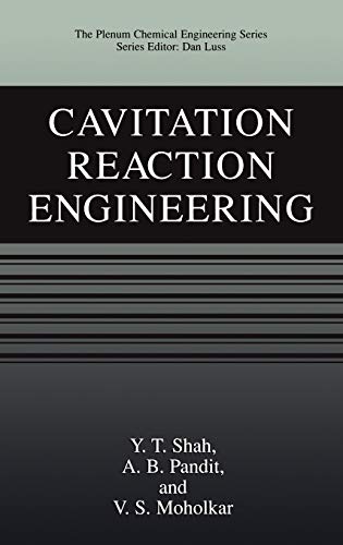 Cavitation Reaction Engineering (The Plenum Chemical Engineering Series)