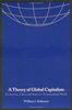 A Theory of Global Capitalism: Production, Class, and State in a Transnational World (Themes in Global Social Change)
