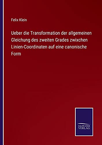 Ueber die Transformation der allgemeinen Gleichung des zweiten Grades zwixchen Linien-Coordinaten auf eine canonische Form