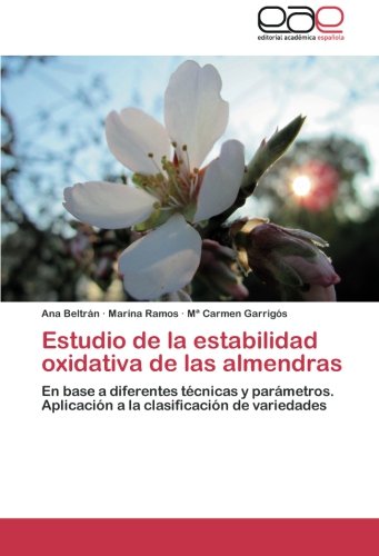 Estudio de la estabilidad oxidativa de las almendras: En base a diferentes técnicas y parámetros. Aplicación a la clasificación de variedades