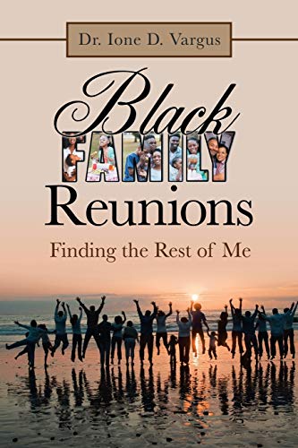 Black Family Reunions: Finding the Rest of Me