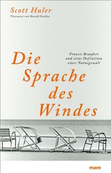 Die Sprache des Windes. Francis Beaufort und seine Definition einer Naturgewalt