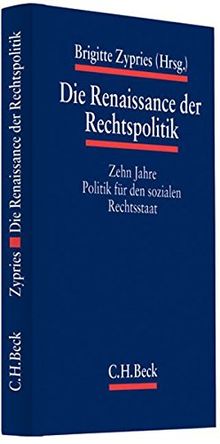 Die Renaissance der Rechtspolitik: Zehn Jahre Politik für den sozialen Rechtsstaat