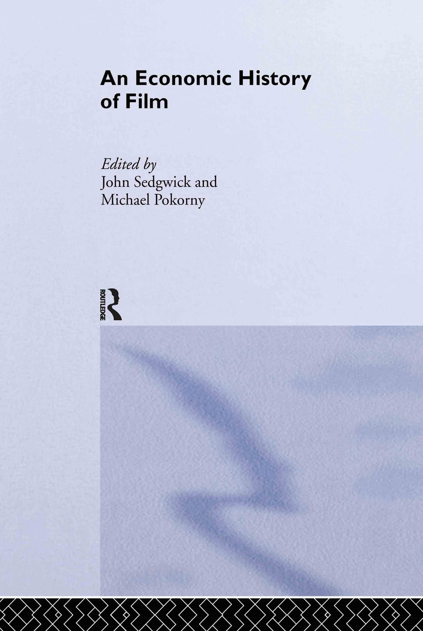 An Economic History of Film (Routledge Explorations in Economic History, Band 26)