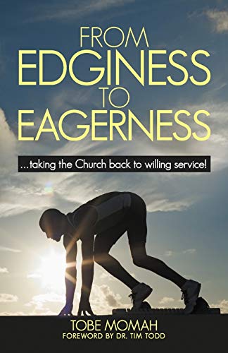 From Edginess to Eagerness: . . . Taking the Church Back to Willing Service!