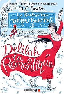 La saison des débutantes. Vol. 3. Delilah la romantique