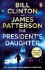 The President’s Daughter: the #1 Sunday Times bestseller (Bill Clinton & James Patterson stand-alone thrillers, 2)