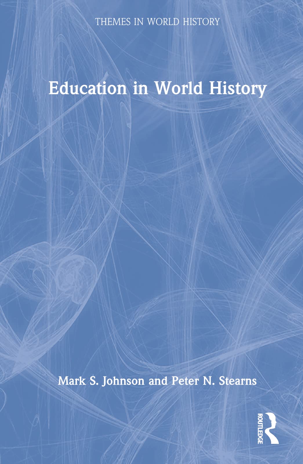 Education in World History (Themes in World History)