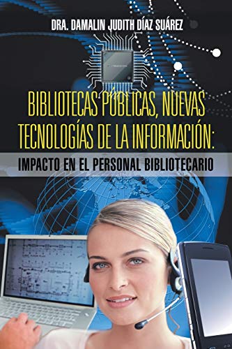 BIBLIOTECAS PÚBLICAS, NUEVAS TECNOLOGÍAS DE LA INFORMACIÓN: IMPACTO EN EL PERSONAL BIBLIOTECARIO