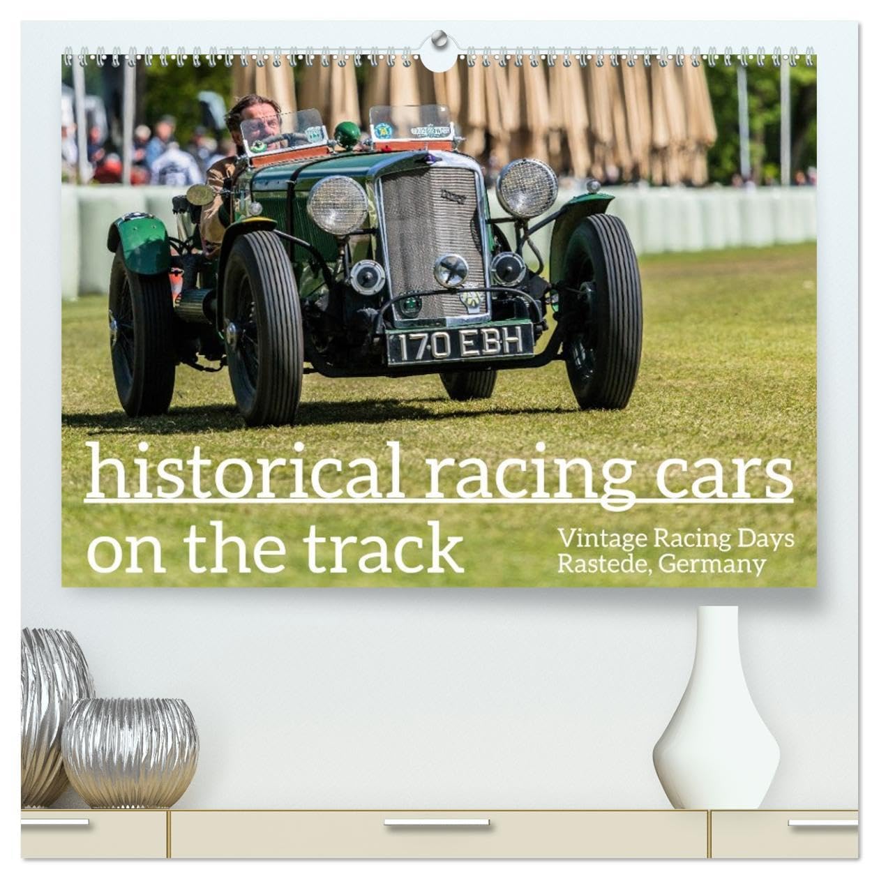 historical racing cars on the track (High Quality Premium Wall Calendar 2026 DIN A2 landscape),CALVENDO 12 Month Wall Calendar: Historical Racing