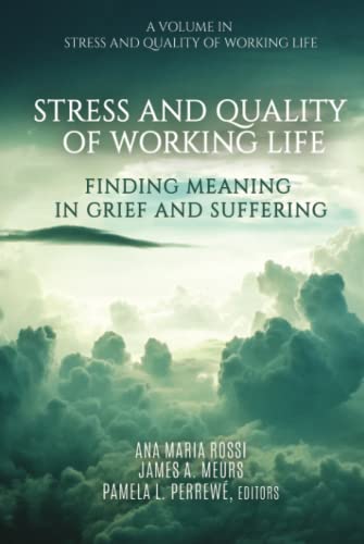 Stress and Quality of Working Life: Finding Meaning in Grief and Suffering: Finding Meaning in Grief and Suffering (hc)