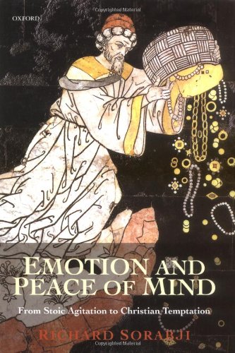 Emotion and Peace of Mind: From Stoic Agitation to Christian Temptation (Gifford Lectures)