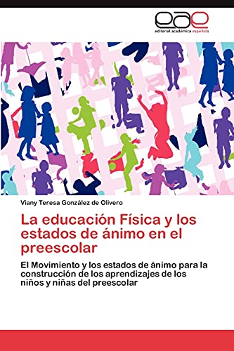 La educación Física y los estados de ánimo en el preescolar: El Movimiento y los estados de ánimo para la construcción de los aprendizajes de los niños y niñas del preescolar