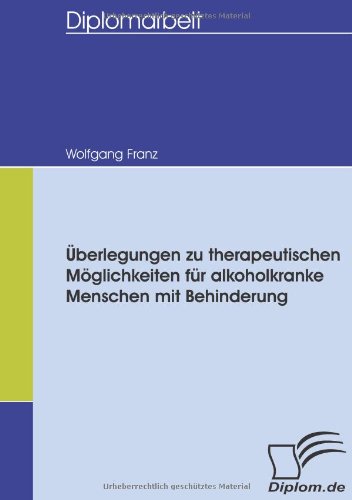 Überlegungen zu therapeutischen Möglichkeiten für alkoholkranke Menschen mit Behinderung