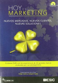 Hoy es marketing : nuevos mercados, nuevos clientes, nuevas soluciones (Libros profesionales)