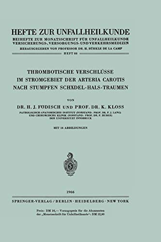 Thrombotische Verschlüsse im Stromgebiet der Arteria Carotis Nach Stumpfen Schädel-Hals-Traumen (Hefte zur Zeitschrift Der Unfallchirurg, 88, Band 88)