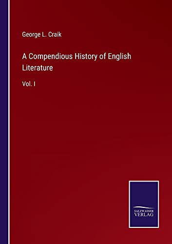 A Compendious History of English Literature: Vol. I