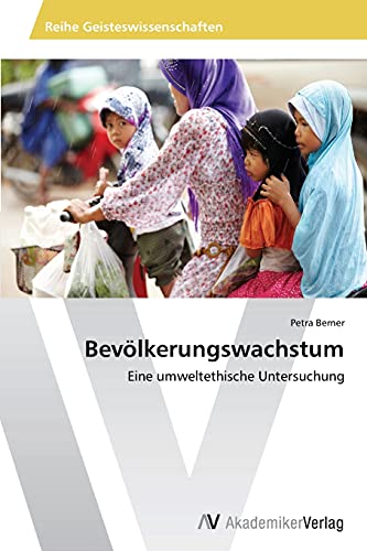 Bevölkerungswachstum: Eine umweltethische Untersuchung