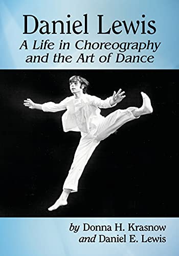Krasnow, Donna H Daniel Lewis, A Life In Choreography And The Art Of Dance