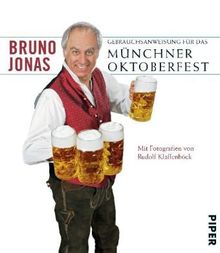 Gebrauchsanweisung für das Münchner Oktoberfest: Mit 27 Fotografien von Rudolf Klaffenböck von Jonas, Bruno | Buch | Zustand sehr gut
