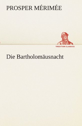 Die Bartholomäusnacht (TREDITION CLASSICS)