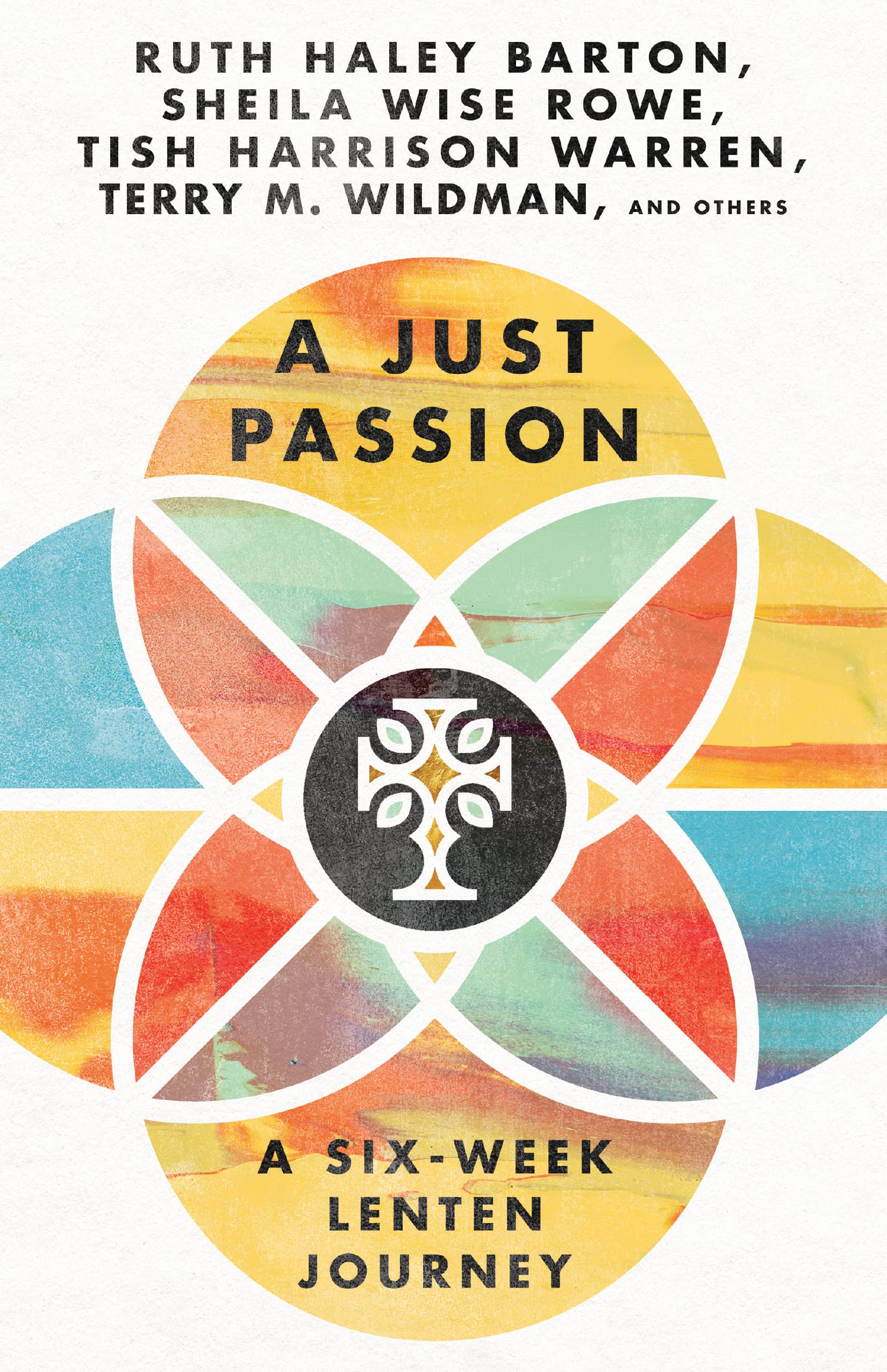 Ruth Haley Barton A Just Passion, A Six-Week Lenten Journey