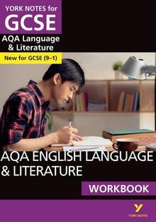 AQA English Language and Literature Workbook: York Notes for: - the ideal way to catch up, test your knowledge and feel ready for 2022 and 2023 assessments and exams