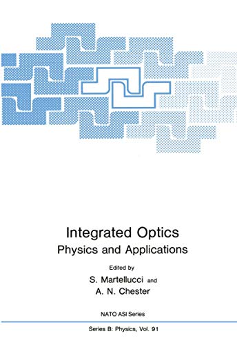 Integrated Optics: Physics And Applications (Nato ASI Subseries B:, 91, Band 91)