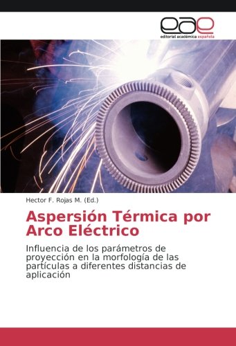 Aspersión Térmica por Arco Eléctrico: Influencia de los parámetros de proyección en la morfología de las partículas a diferentes distancias de aplicación