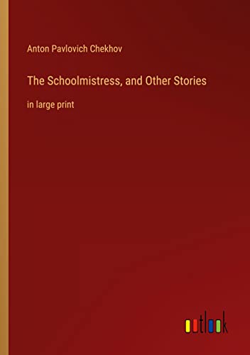 The Schoolmistress, and Other Stories: in large print