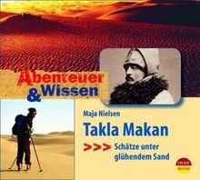 Abenteuer & Wissen: Takla Makan. Schätze unter glühendem Sand von Maja Nielsen | Buch | Zustand gut