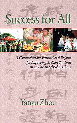 Success for All: A Comprehensive Educational Reform for Improving At-Risk Students in an Urban School in China (Hc)