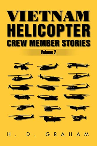 Vietnam Helicopter Crew Member Stories Volume Ii: Volume II (Volume 2)