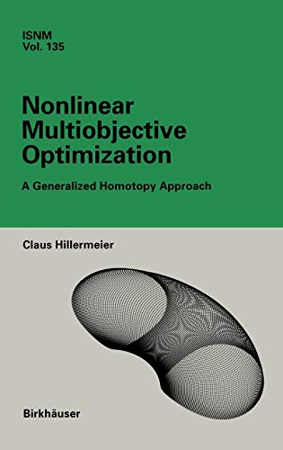 Nonlinear Multiobjective Optimization: A Generalized Homotopy Approach (International Series of Numerical Mathematics (135), Band 135)