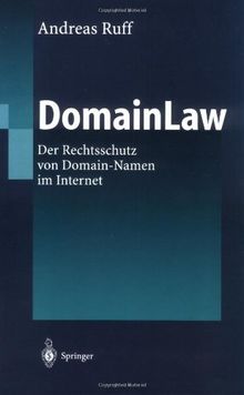 DomainLaw: Der Rechtsschutz von Domain-Namen im Internet