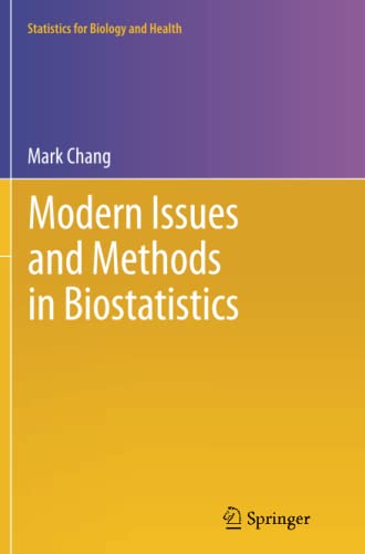 Modern Issues and Methods in Biostatistics (Statistics for Biology and Health)