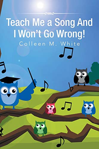 Teach Me a Song And I Won't Go Wrong!