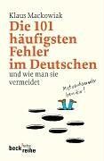 Die 101 häufigsten Fehler im Deutschen: und wie man sie vermeidet