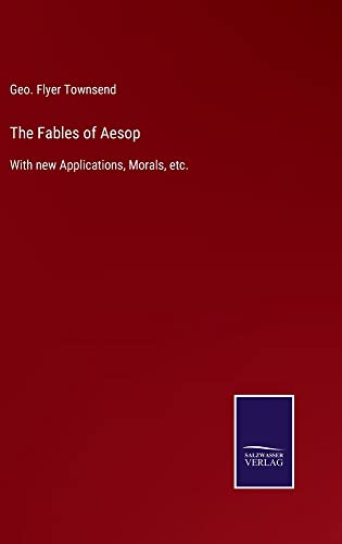 The Fables of Aesop: With new Applications, Morals, etc.