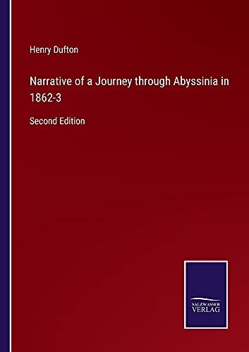 Narrative of a Journey through Abyssinia in 1862-3: Second Edition