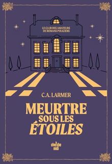 Le club des amateurs de romans policiers. Vol. 3. Meurtre sous les étoiles