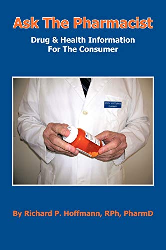 Ask The Pharmacist: Drug & Health Information For The Consumer