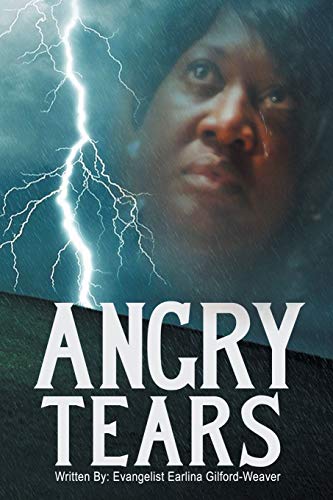 Angry Tears: Who Will Wipe My Angry Tears Away?