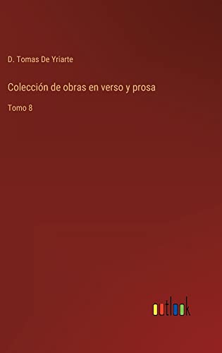 Colección de obras en verso y prosa: Tomo 8