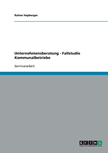 Unternehmensberatung - Fallstudie Kommunalbetriebe