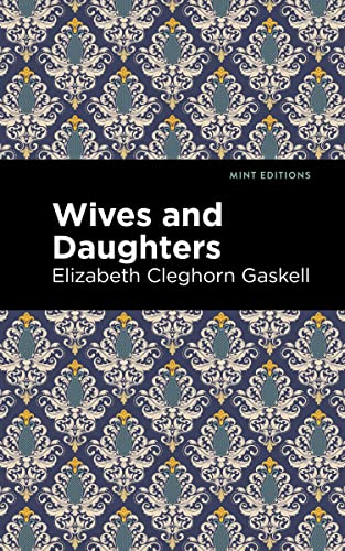 Wives and Daughters (Mint Editions―Women Writers)