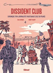 Dissident Club : chronique d'un journaliste pakistanais exilé en France