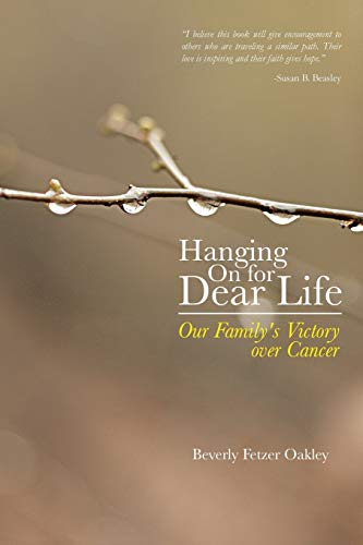 Hanging On for Dear Life: Our Family's Victory over Cancer